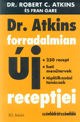 DR. ATKINS FORRADALMIAN ÚJ RECEPTJEI