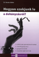 HOGYAN SZOKJUNK LE A DOHÁNYZÁSRÓL?
